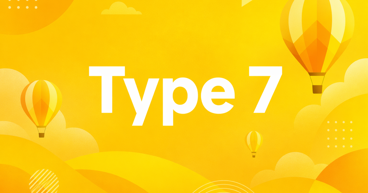 Type 7 — The Enthusiast